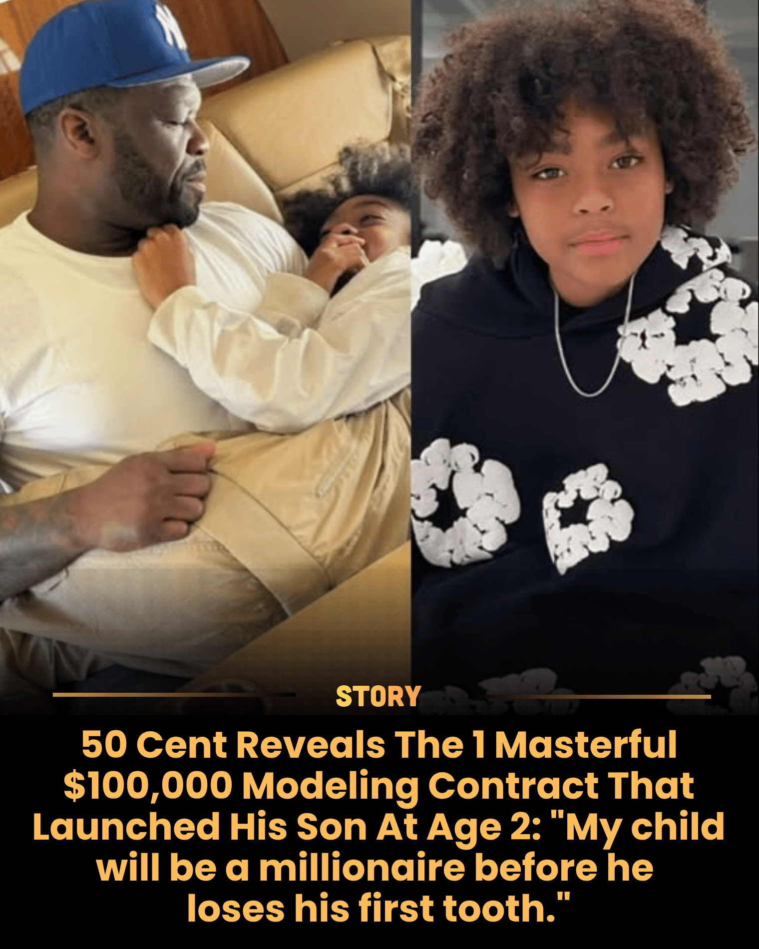 50 Cent Reveals The 1 Masterful $100,000 Modeling Contract That Launched His Son At Age 2: “My child will be a millionaire before he loses his first tooth.”