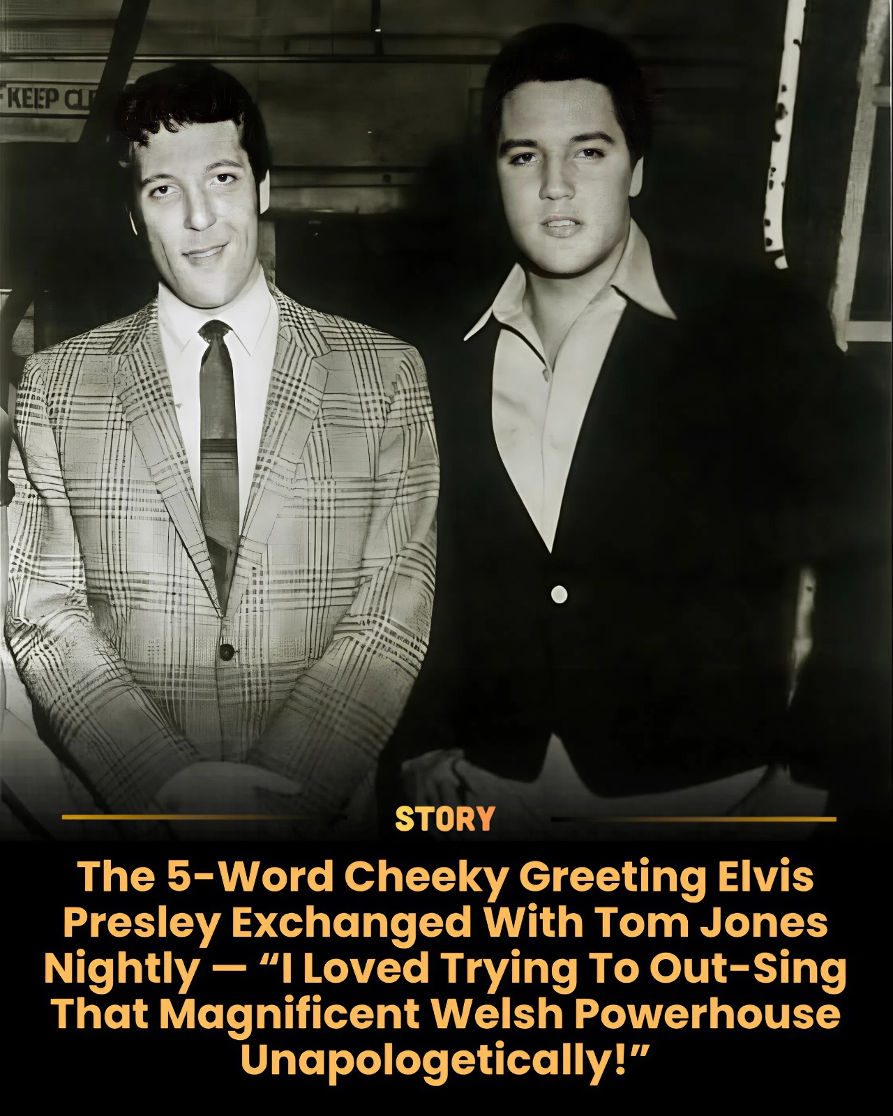 The 5-Word Cheeky Greeting Elvis Presley Exchanged With Tom Jones Nightly — “I Loved Trying To Out-Sing That Magnificent Welsh Powerhouse Unapologetically!”