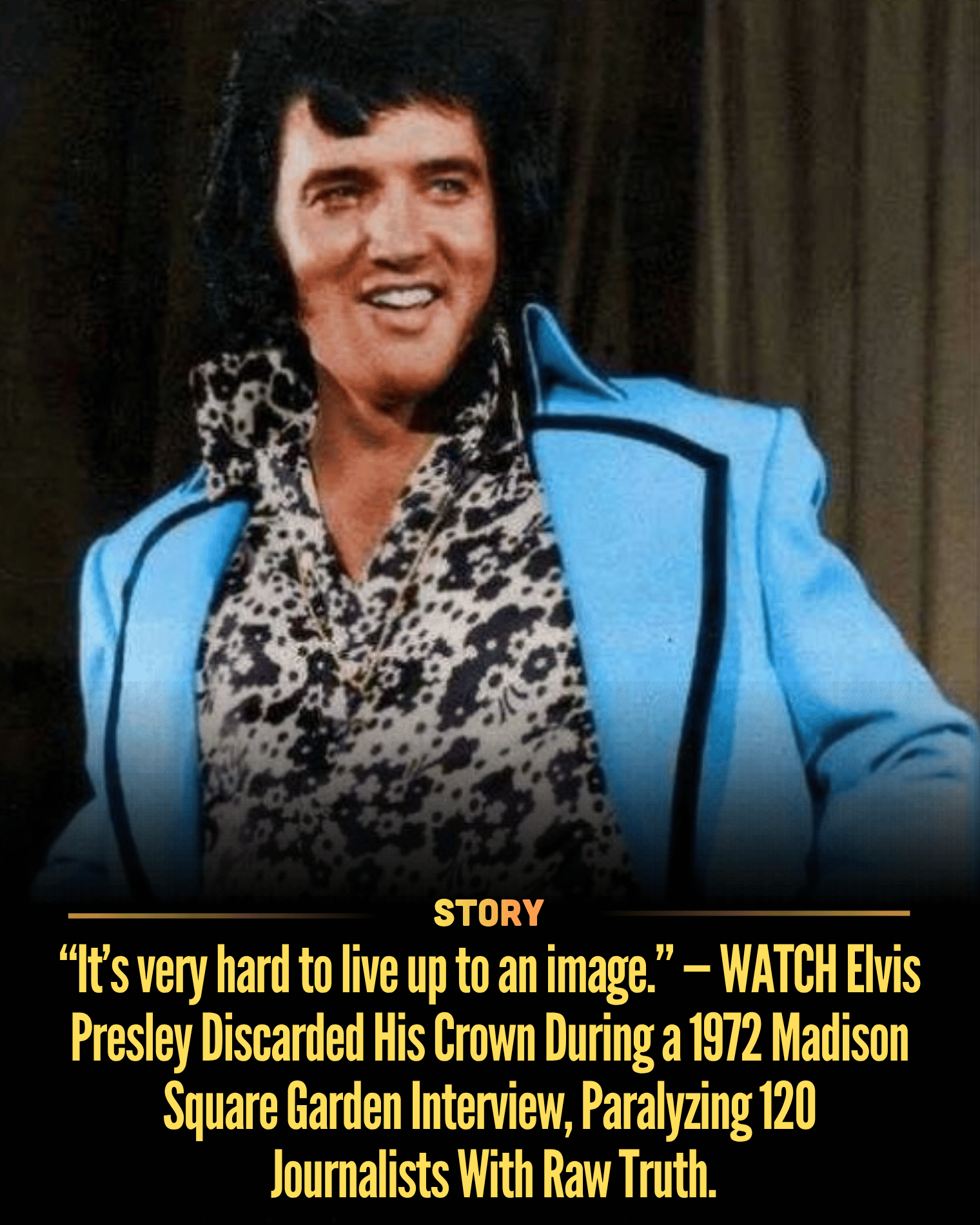 “It’s very hard to live up to an image.” — WATCH Elvis Presley Discarded His Crown During a 1972 Madison Square Garden Interview, Paralyzing 120 Journalists With Raw Truth.