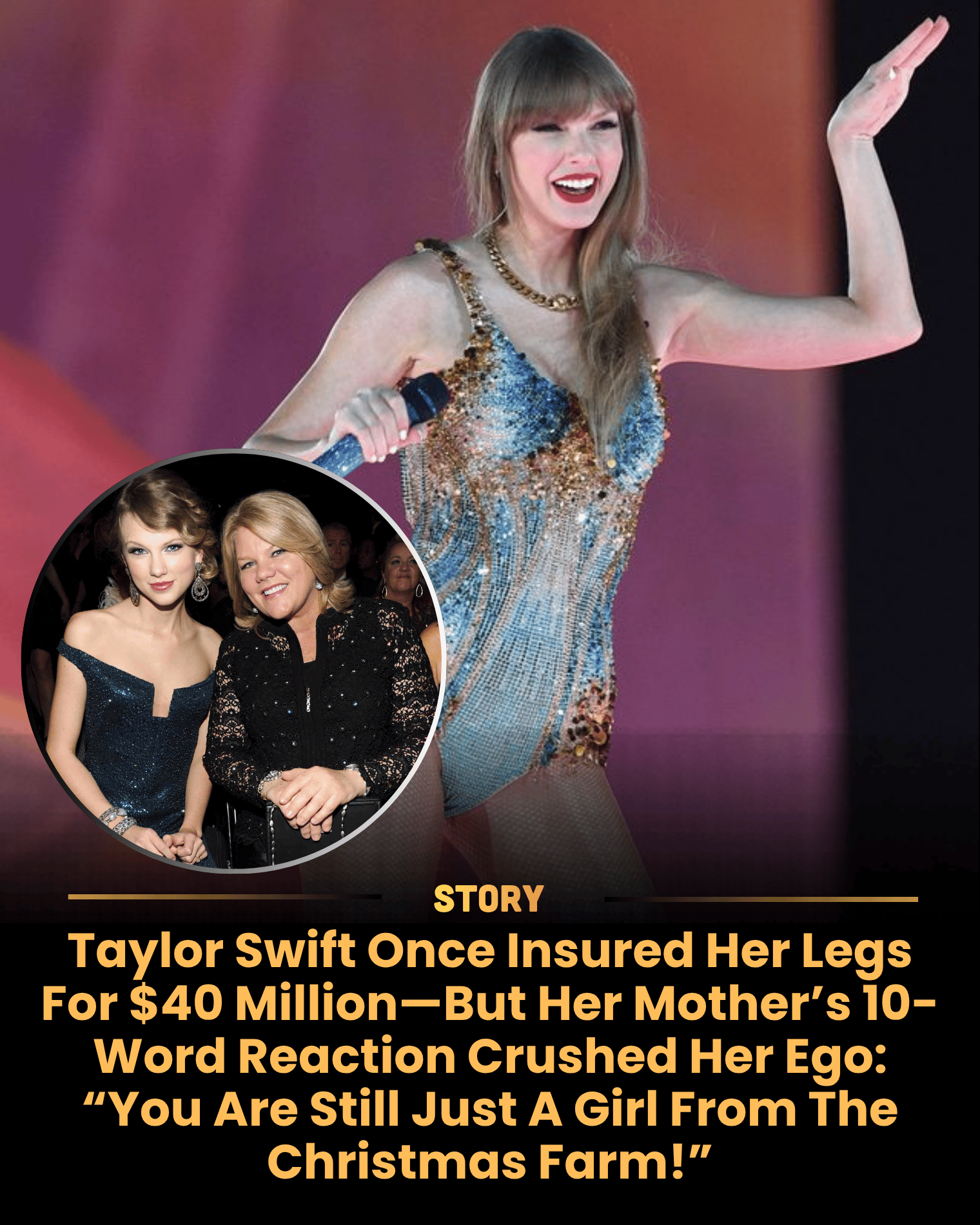 Taylor Swift Once Insured Her Legs For $40 Million—But Her Mother’s 10-Word Reaction Crushed Her Ego: “You Are Still Just A Girl From The Christmas Farm!”