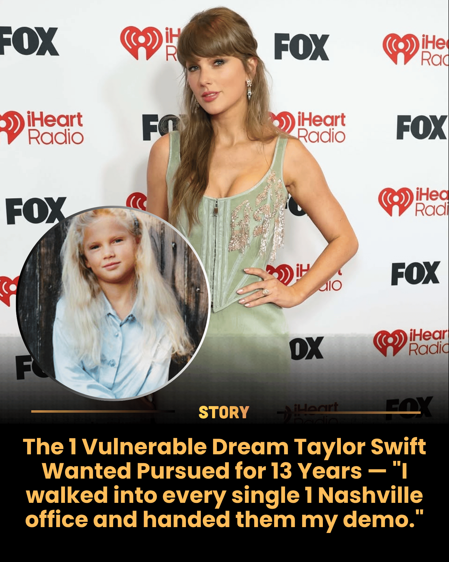 The 1 Vulnerable Dream Taylor Swift Wanted Pursued for 13 Years — “I walked into every single 1 Nashville office and handed them my demo.”