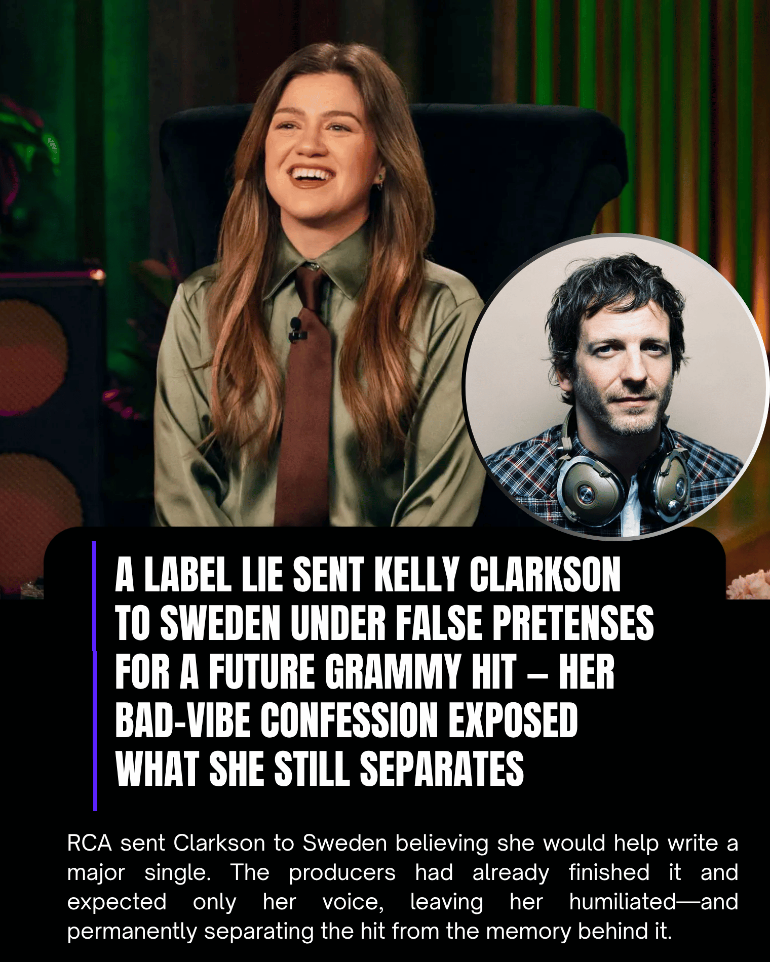 A Label Lie Sent Kelly Clarkson to Sweden Under False Pretenses for a Future Grammy Hit — Her Bad-Vibe Confession Exposed What She Still Separates