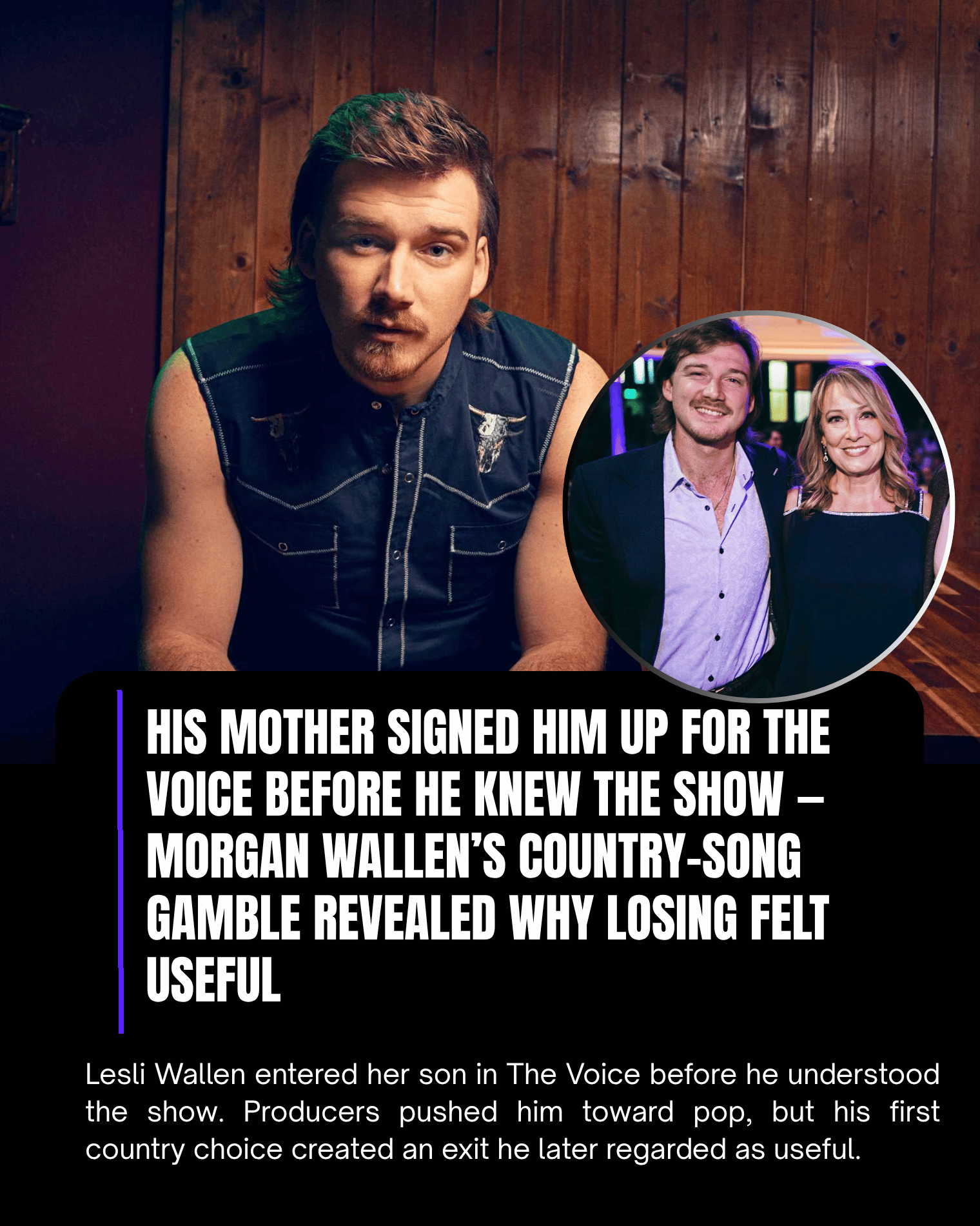 His Mother Signed Him Up for The Voice Before He Knew the Show — Morgan Wallen’s Country-Song Gamble Revealed Why Losing Felt Useful