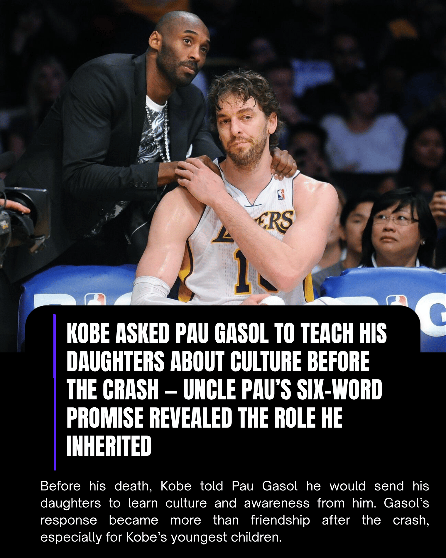Kobe Asked Pau Gasol to Teach His Daughters About Culture Before the Crash — Uncle Pau’s Six-Word Promise Revealed the Role He Inherited.